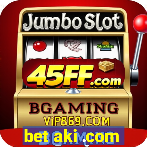 bet aki .com